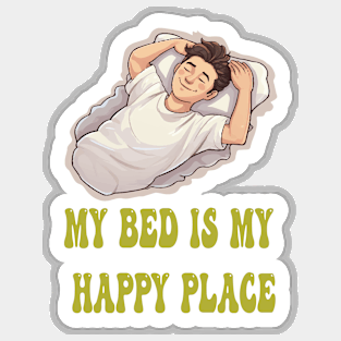 My bed is my happy place Sticker